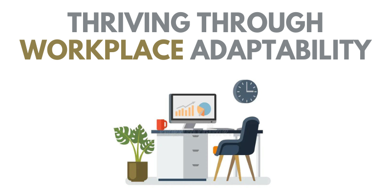 Thriving Through Workplace Adaptability