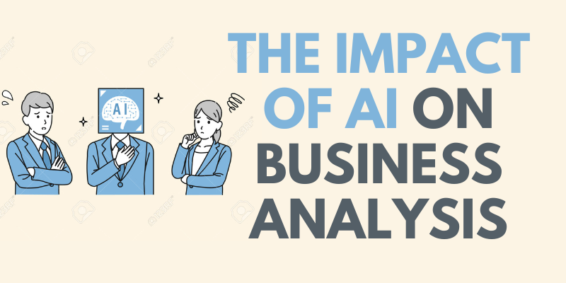 The Impact of AI on Business Analysis
